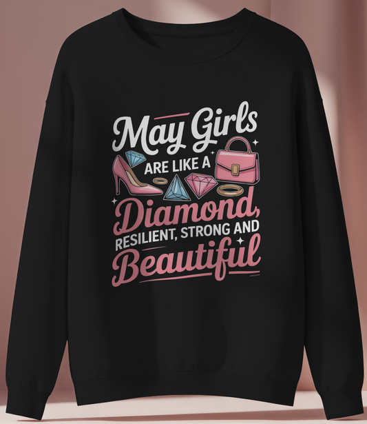 May Birthday Girl's Sweatshirt (May Girls are like a Diamond)