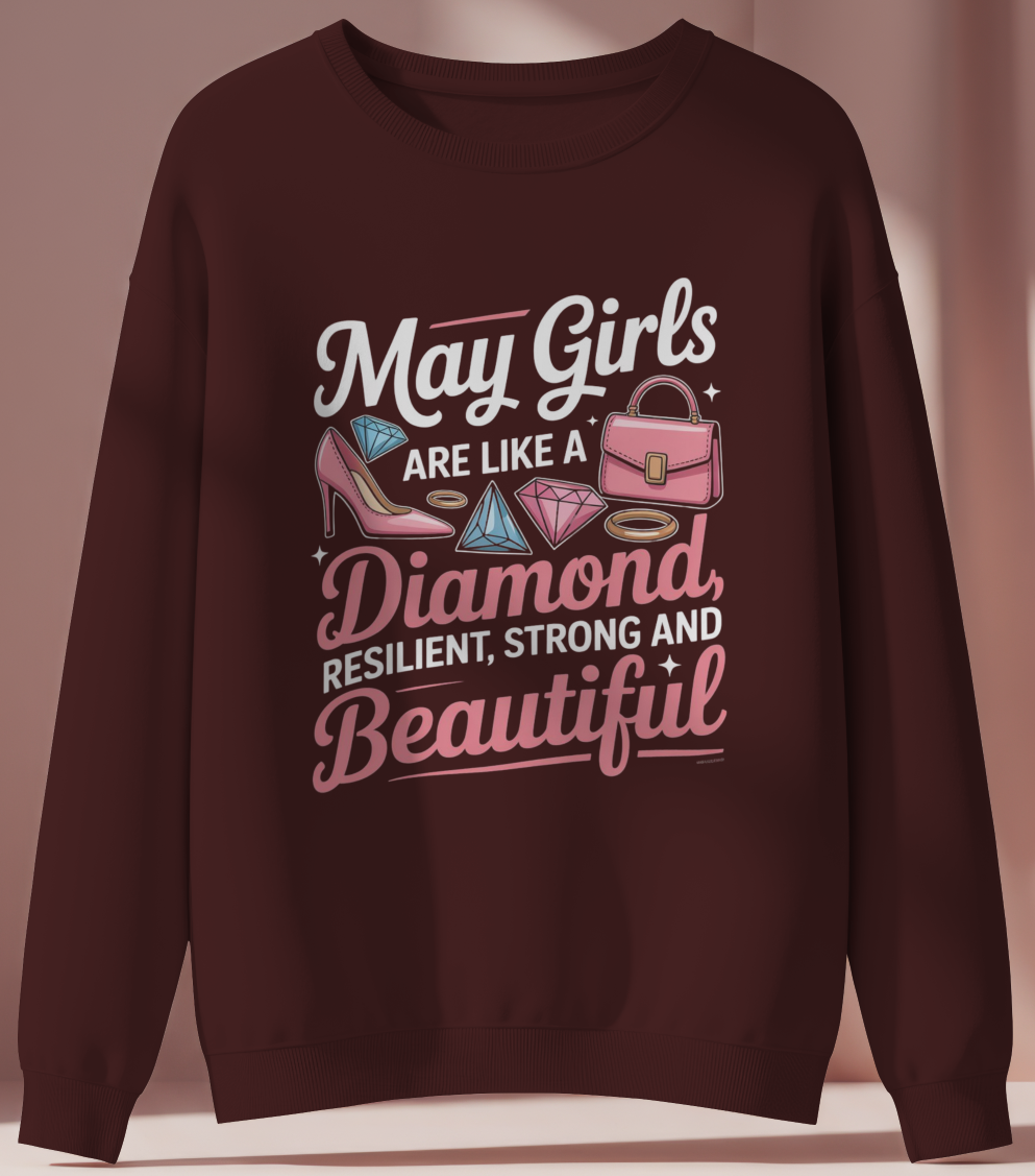 May Birthday Girl's Sweatshirt (May Girls are like a Diamond)