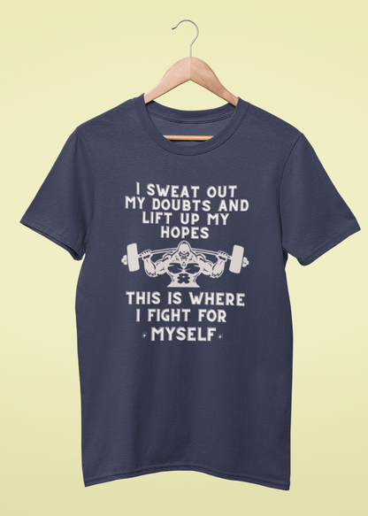 Round Neck Men T-Shirt (I sweat out my doubts)