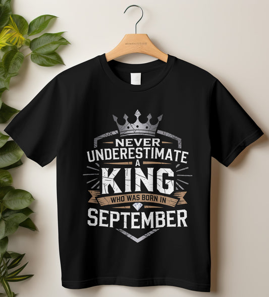 September Birthday T-shirt Round Neck Half Sleeve (Never Underestimate a King Who Was born in September)
