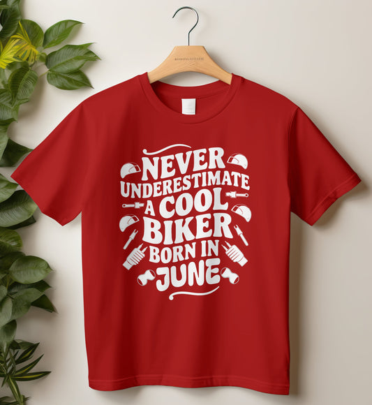 Biker Birthday T-shirt Round Neck Half Sleeve (Never Underestimate a cool biker born in June)
