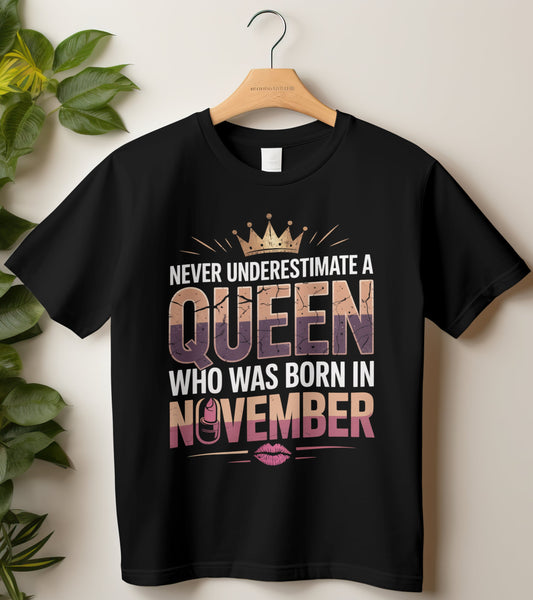 November Birthday T-shirt Round Neck Half Sleeve (Never Underestimate a Queen November Born)