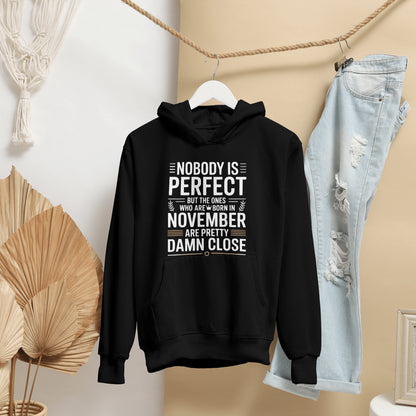 November Birthday Unisex Hoodie Full Sleeve (Nobody is Perfect November Born)