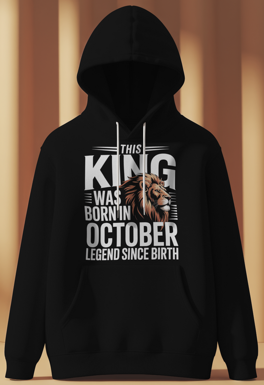 October Birthday Male Hoodie (This King was Born in October)