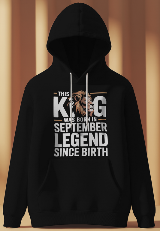 September Birthday Male Hoodie (This King was Born In September)