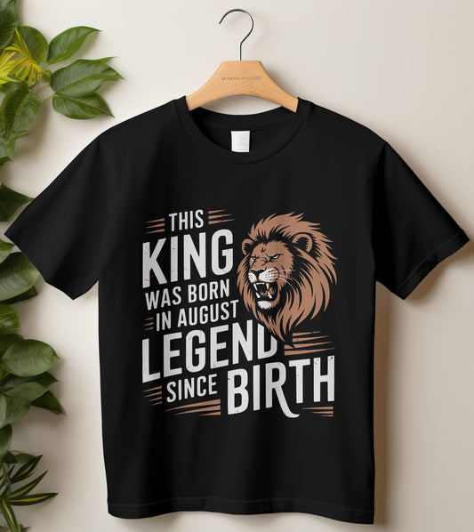 August Birthday T-shirt Round Neck Half Sleeve (This King was born in August)