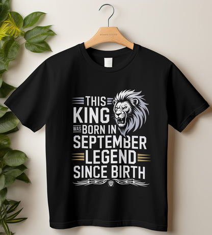September Birthday T-shirt Round Neck Half Sleeve (This King Was Born in September legend Since Birth)