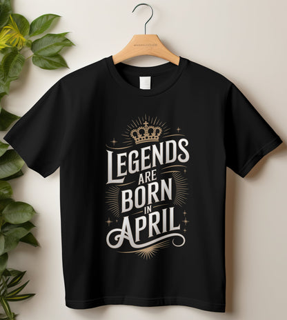 Birthday T-Shirt Round Neck Half Sleeve (Legends are born in April)