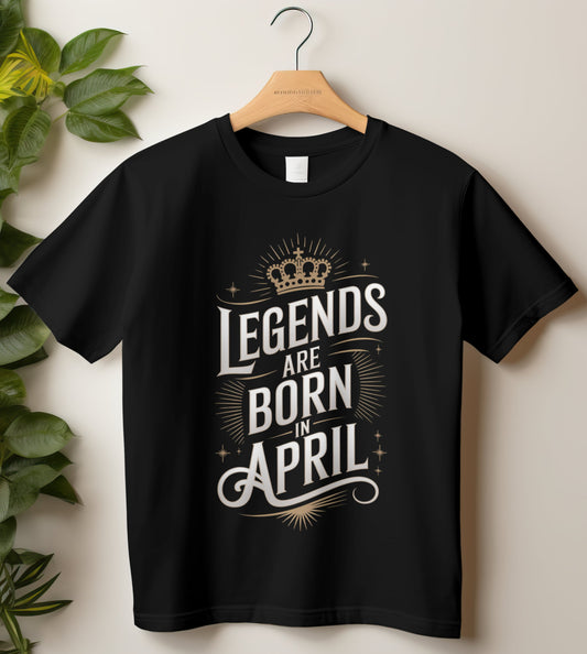 Birthday T-Shirt Round Neck Half Sleeve (Legends are born in April)