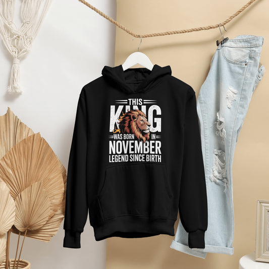 November Birthday Unisex Hoodie Full Sleeve (This King was Born in November)