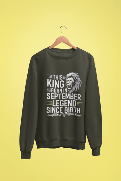September Birthday Unisex Sweatshirt Full Sleeve (This King Was Born in September)