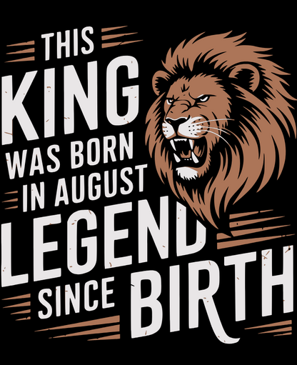 August Birthday T-shirt Round Neck Half Sleeve (This King was born in August)