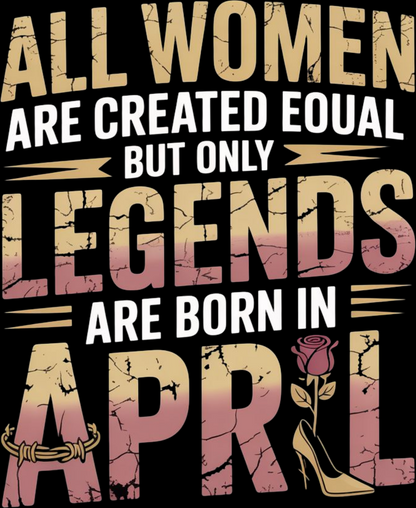 April Birthday Girl's Classic T-Shirt (All WOMEN Are Created Equal)