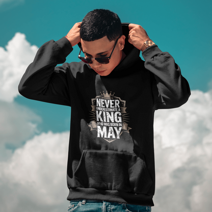 May Birthday Male Hoodie (Never Underestimate a King)