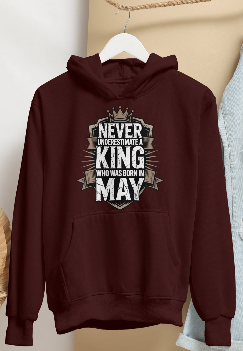 May Birthday Male Hoodie (Never Underestimate a King)