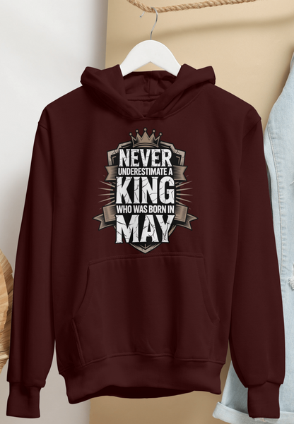 May Birthday Male Hoodie (Never Underestimate a King)
