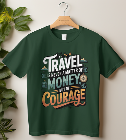 Travel Unisex Classic Crew T-Shirt (Travel is never a Matter of Money, But of Courage)