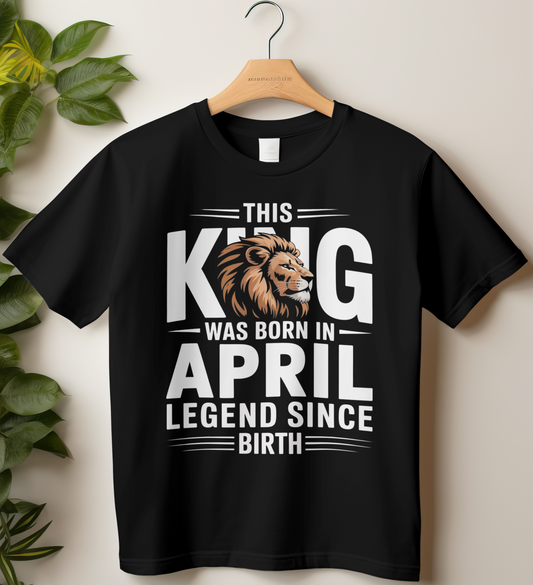 April Birthday Male Classic Crew T-Shirt (This King Was Born in April)