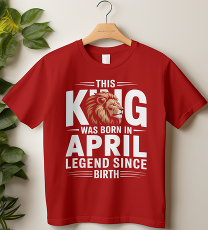 April Birthday Male Classic Crew T-Shirt (This King Was Born in April)