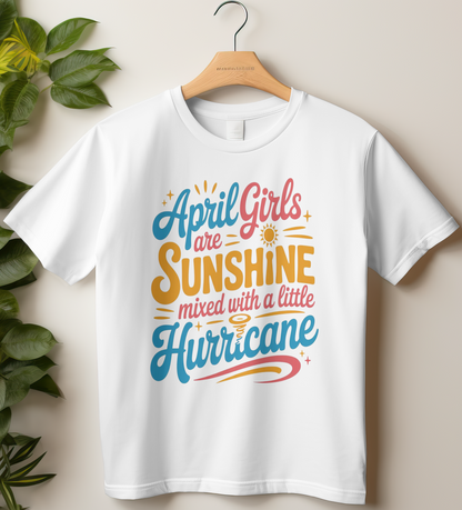 April Birthday Girl's Classic T-Shirt (April Girls are Sunshine)
