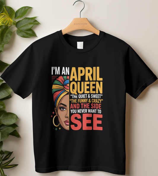 April Birthday Girl's Classic T-Shirt (I'm an April Queen)