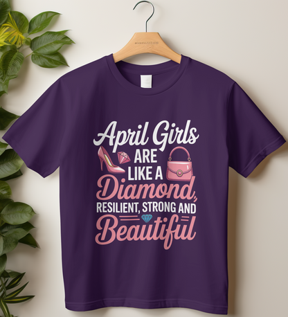 April Birthday Girl's Classic T-Shirt (April Girls are like a diamond)
