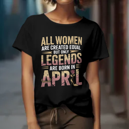 April Birthday Girl's Classic T-Shirt (All WOMEN Are Created Equal)