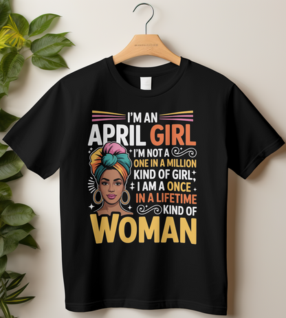 April Birthday Girl's Classic T-Shirt (I'm An April Girl)