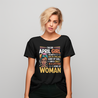 April Birthday Girl's Classic T-Shirt (I'm An April Girl)