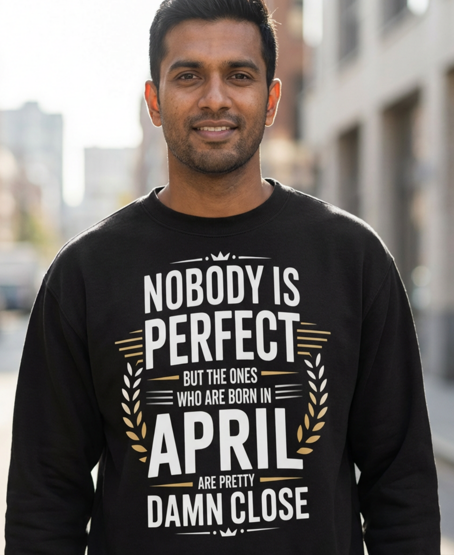 April Birthday Male's Sweatshirt (Nobody is perfect)