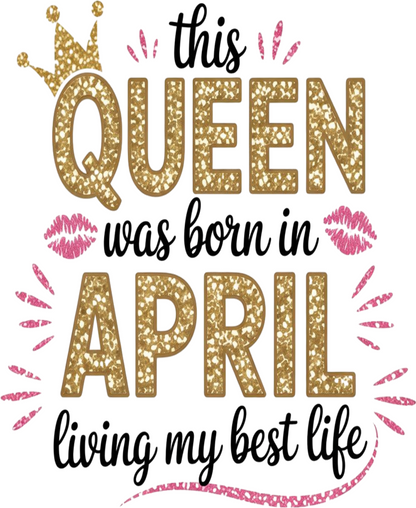 April Birthday Girl's Classic T-Shirt (This Queen was born in April)