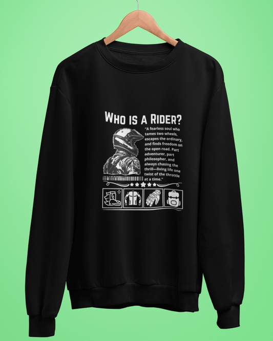 Round Neck Full Sleeve Biker Sweatshirt (Who is a Rider?)